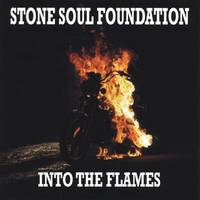 Stone Soul Foundation : Into the Flames